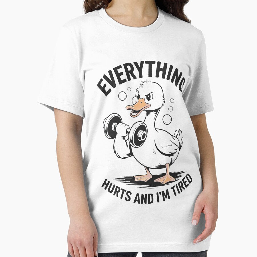 Everything Hurts I'M Tired Fitness Duck Workout T-Shirts, Hoodie, Sweatshirt
