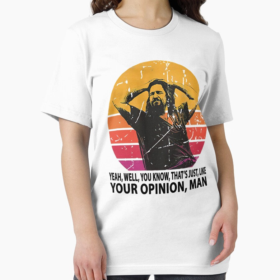 The Dude The Big Lebowski Your Opinion Funny Meme by RamonMiller