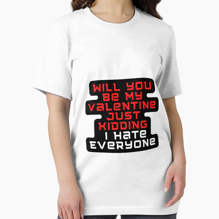 Will You Be My Valentine Just Kidding I Hate Everyone,Will You Be My Valentine, Just Kidding I Hate Everyone,... (Image 2)