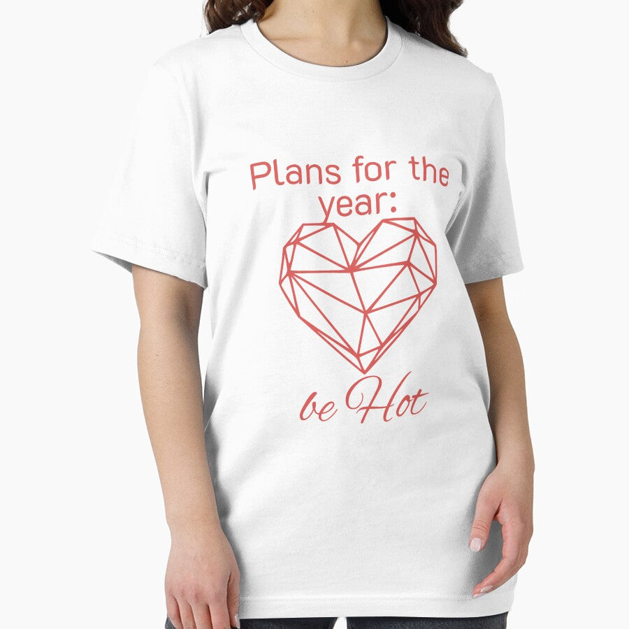 Plans for the Year: Be Hot – Minimal Geometric Heart Love Quote Design by UI Expert T-Shirts, Hoodie, Sweatshirt (Image 2)