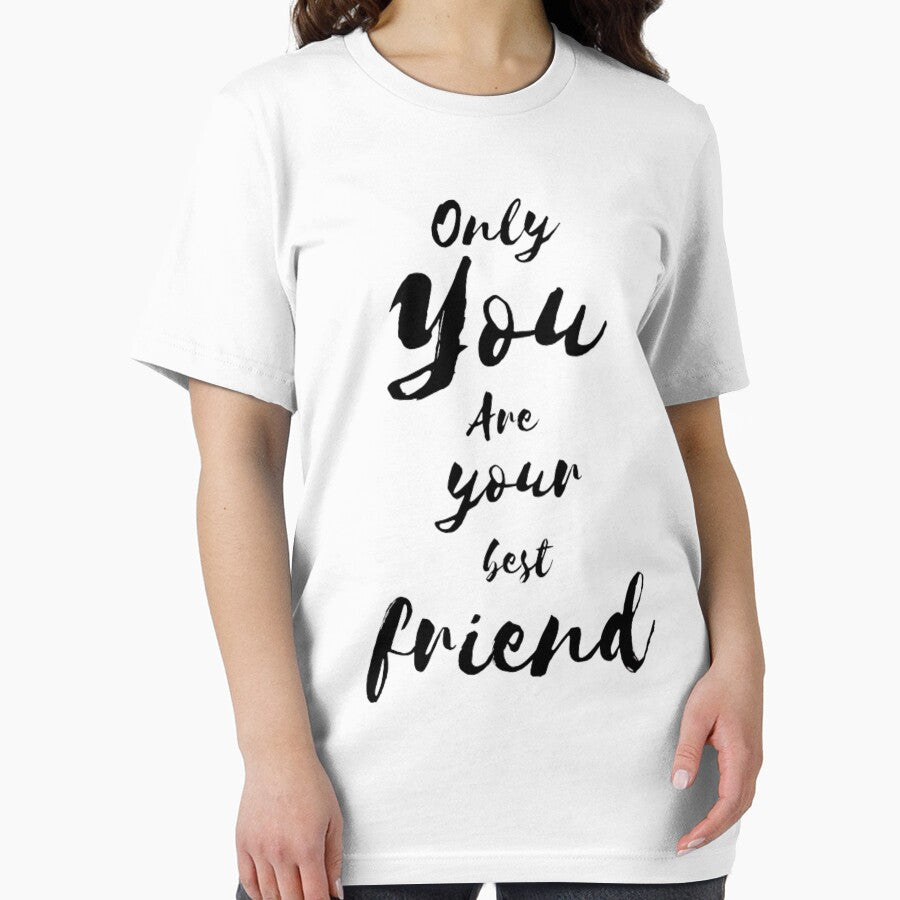 only you are your best friend by digitallyyour T-Shirts, Hoodie, Sweatshirt | BlankRebels.com (Image 2)