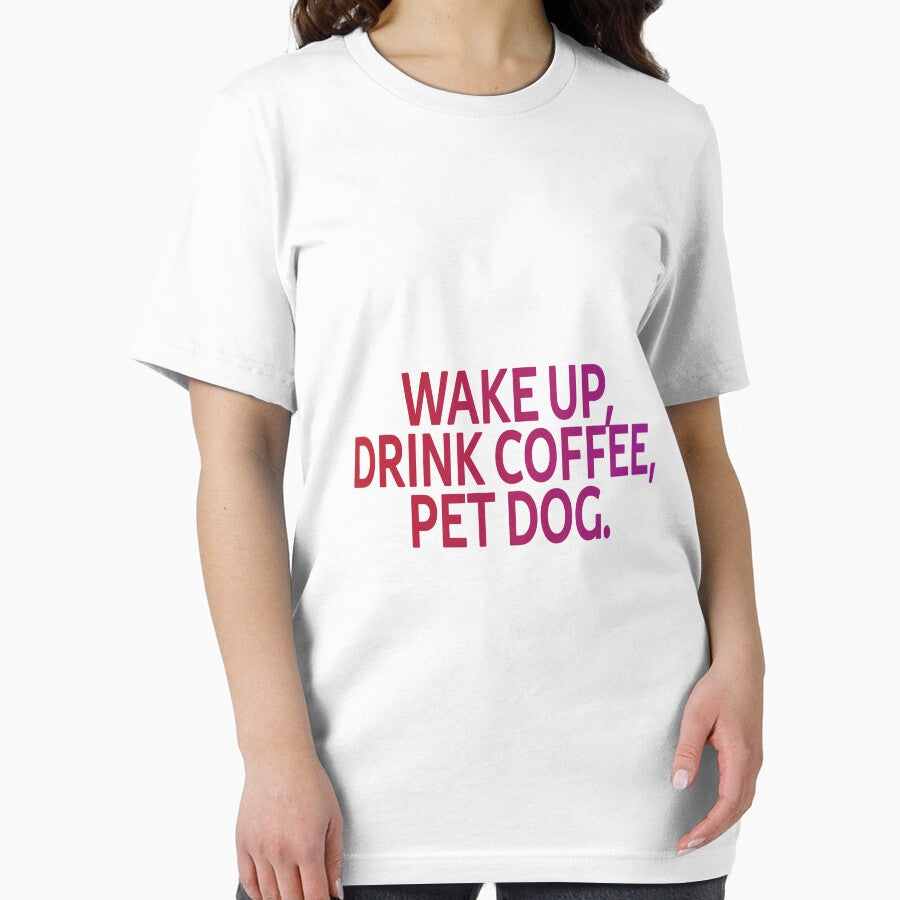 Wake up, drink coffee, pet dog. Dog and Coffee Lover by SparroCreative T-Shirts, Hoodie, Sweatshirt (Image 2)