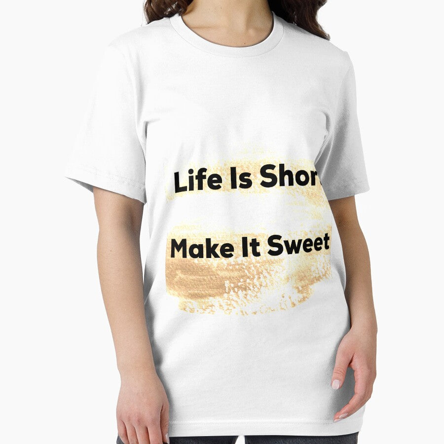 Life is short Make it sweet - Gift idea life is good funny gift by moudri T-Shirts, Hoodie, Sweatshirt (Image 2)