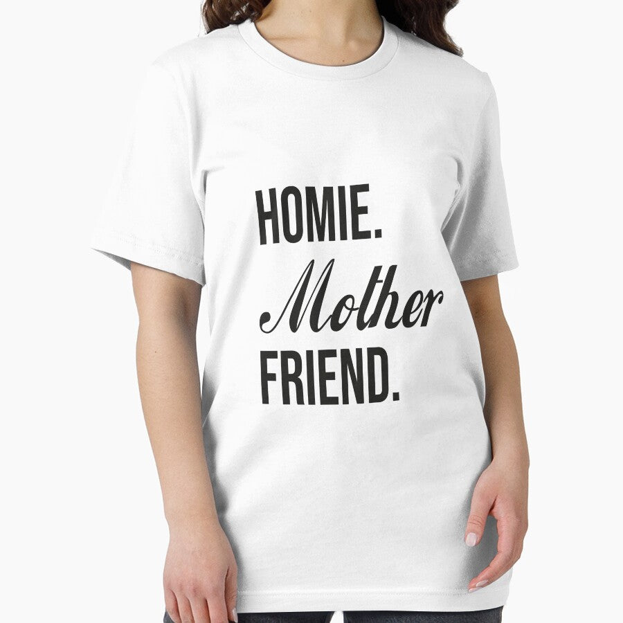 Homie Mother Friend Best Mom Ever Loving Mama T-Shirts, Hoodie, Sweatshirt