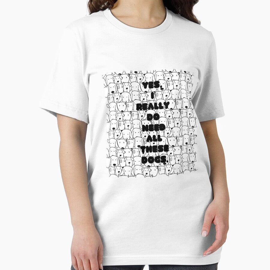 Copy of Yes, I really do need all these dogs. by Lynne Dorr T-Shirts, Hoodie, Sweatshirt | BlankRebels.com (Image 2)