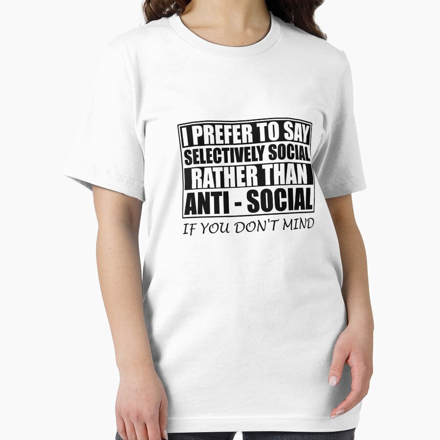 Anti Social Introverts I'm Not Socially Awkward I'm Socially Selective by chriswilson111 T-Shirts, Hoodie,... (Image 2)