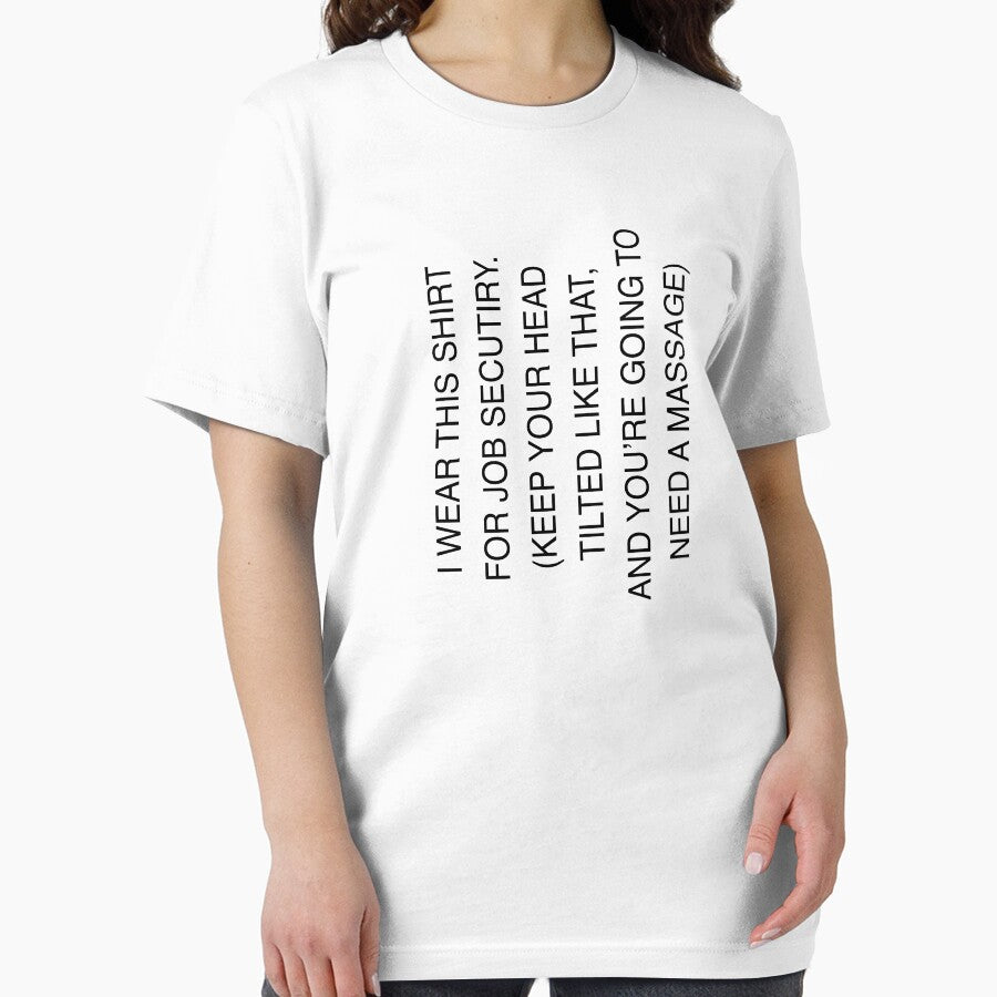 I wear this shirt for job secutiry by Evelyusstuff