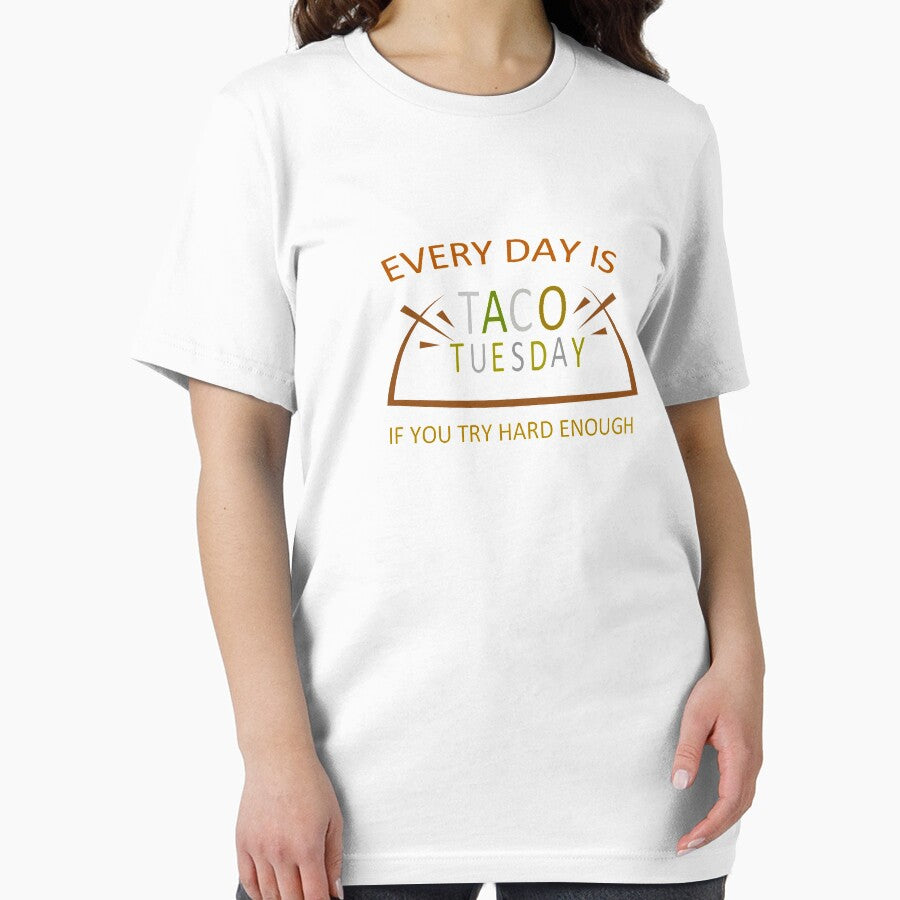 Every Day Is Taco Tuesday If You Try Hard Enough by T-ShirtRevolt T-Shirts, Hoodie, Sweatshirt | BlankRebels.com (Image 2)