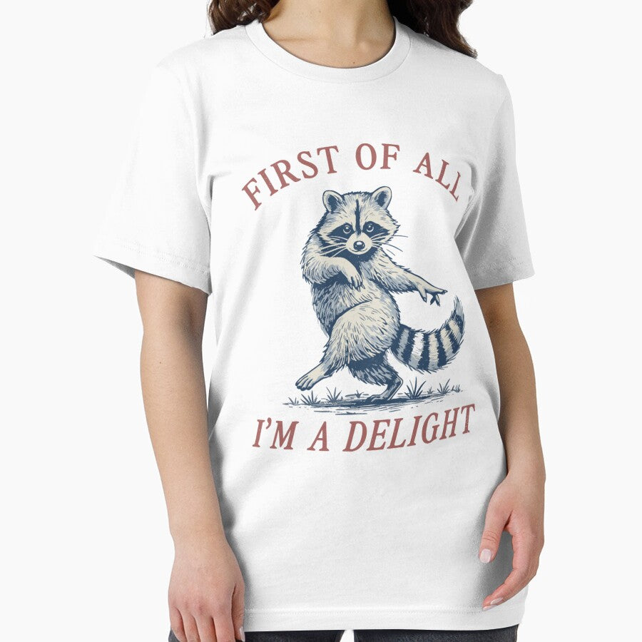 First All I'M Delight Funny Saying Sarcastic Raccoon T-Shirts, Hoodie, Sweatshirt