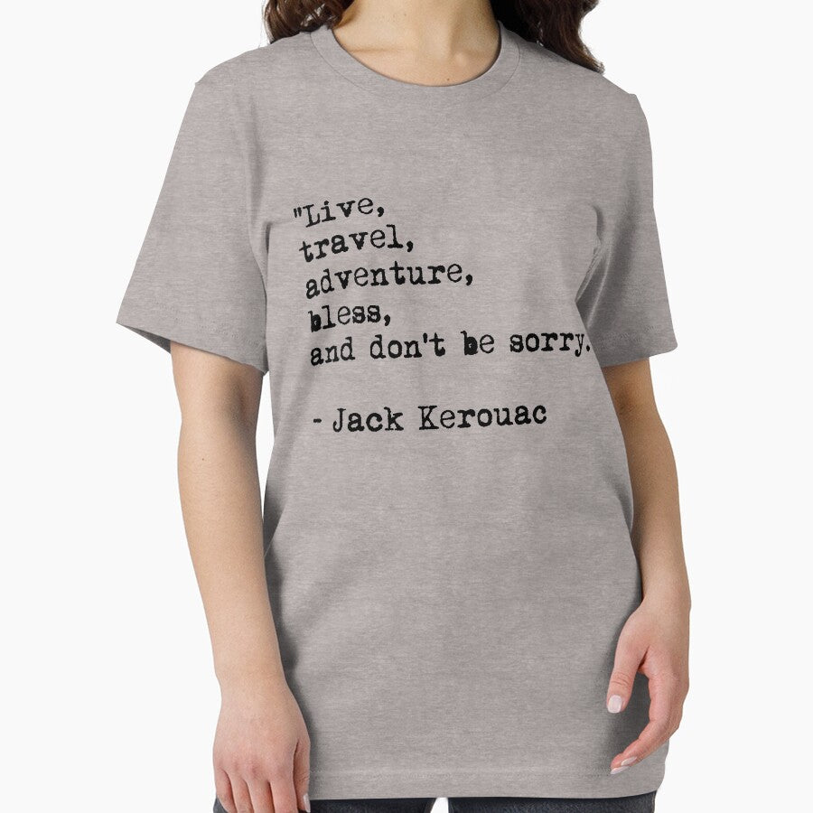 “Live, travel, adventure, bless, and don't be sorry.” Jack Kerouac by River-Pond