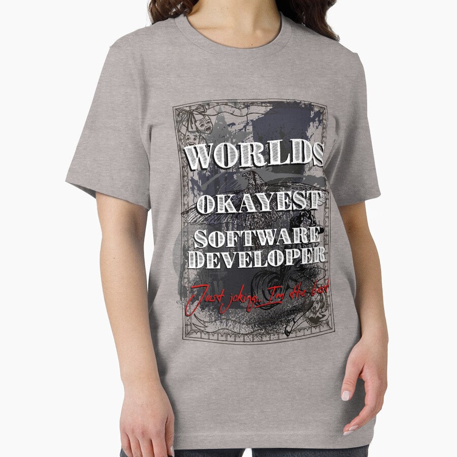 Worlds Okayest Software Developer. Just joking I'm the best. by arendbotha T-Shirts, Hoodie, Sweatshirt (Image 2)
