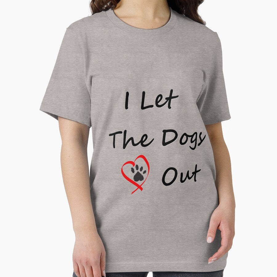 I Let The Dogs Out | Funny Dog Walker Joke Pet Owner Humor Men Women T-Shirt by pheno menal Hoodie, Sweatshirt (Image 2)