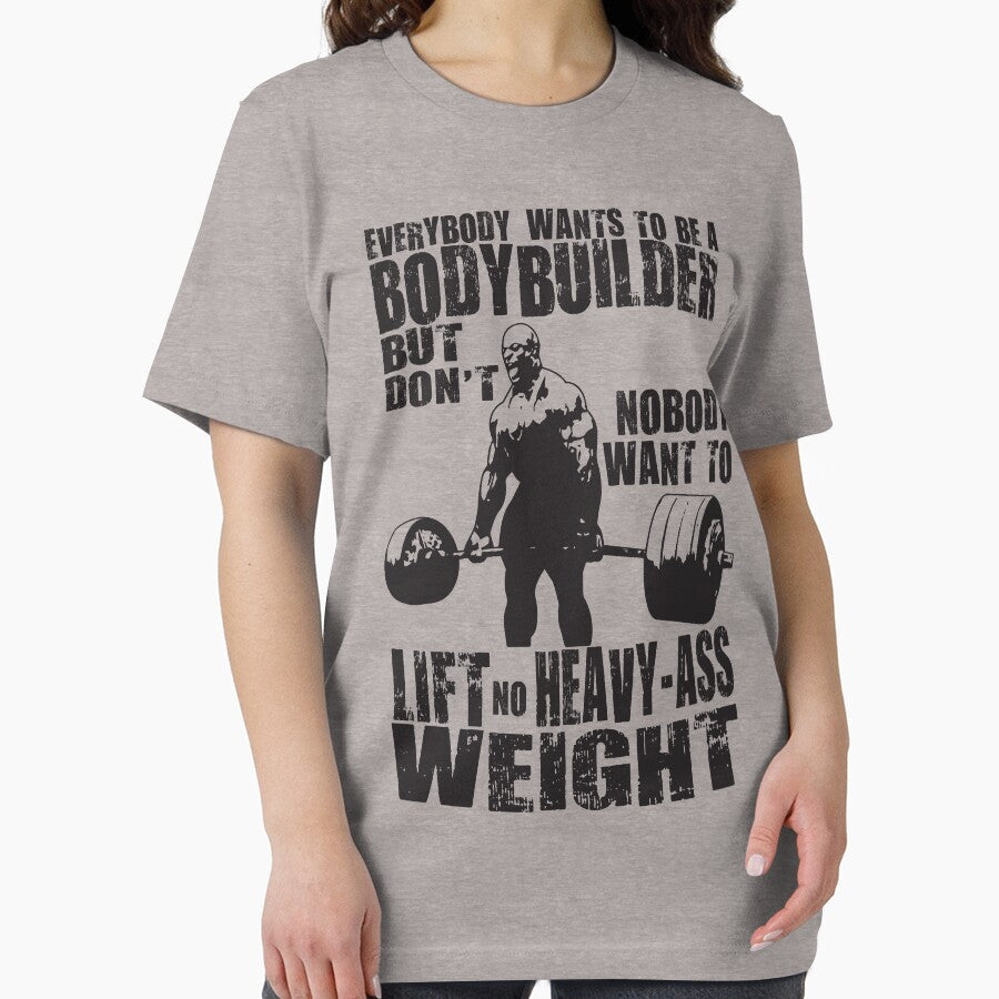 Everybody Wants To Be A Bodybuilder (Ronnie Coleman) by ilovearnie T-Shirts, Hoodie, Sweatshirt | BlankRebels.com (Image 2)