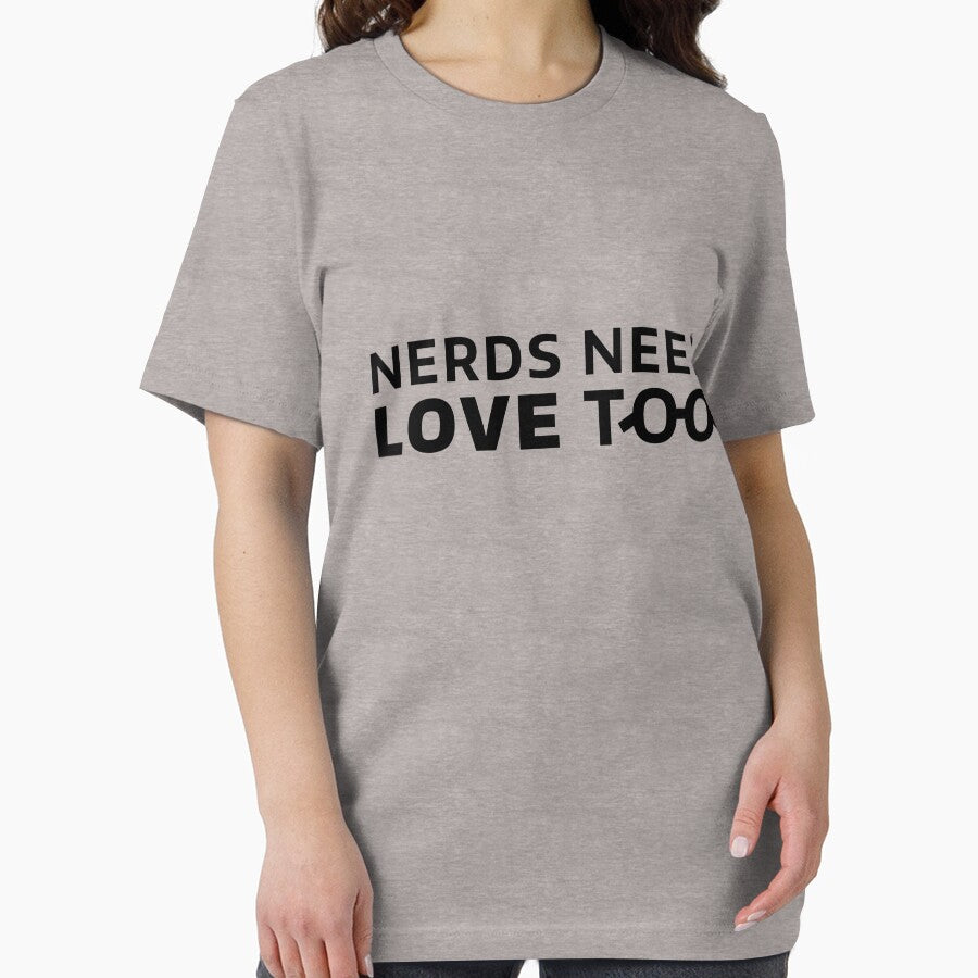 Nerds Need Love Too T-Shirts, Hoodie, Sweatshirt