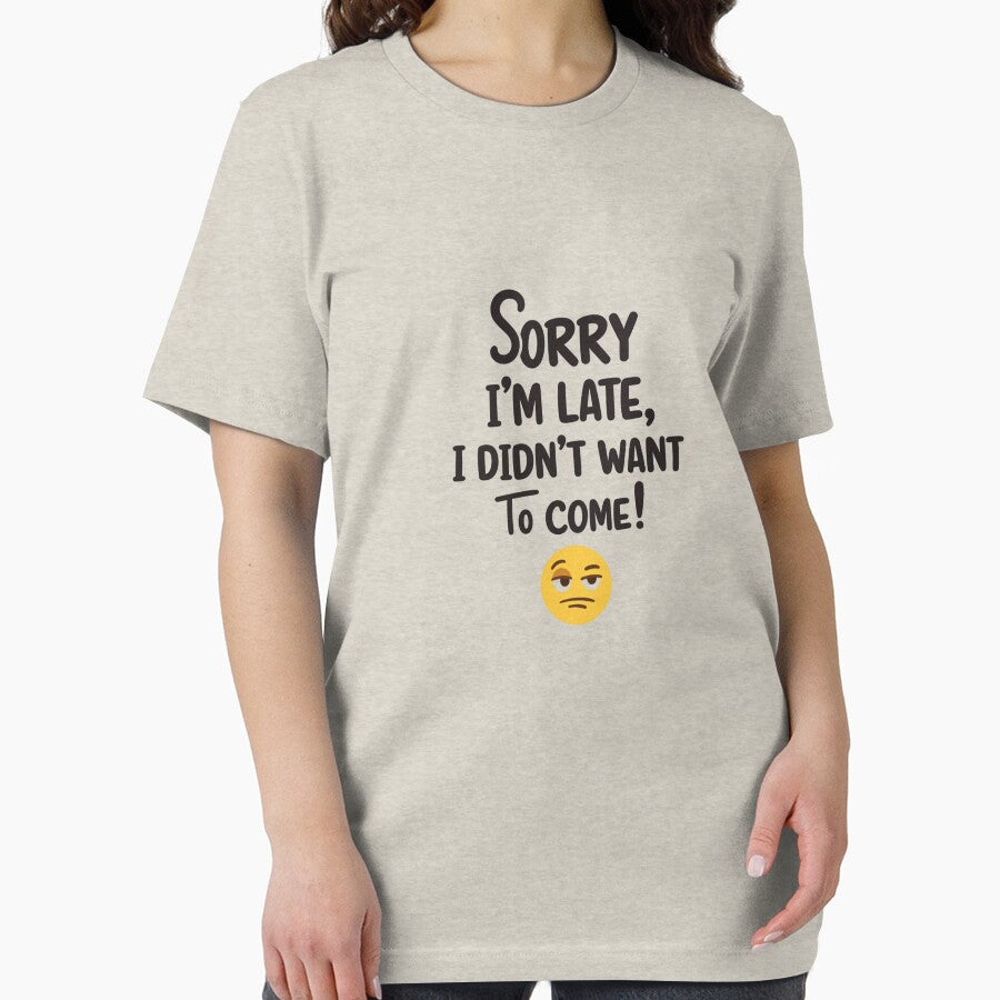 Sorry I’m Late, I Didn’t Want to Come by Collision19 T-Shirts, Hoodie, Sweatshirt | BlankRebels.com (Image 2)