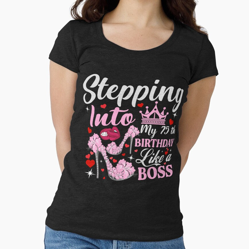 Stepping Into My 75th Birthday Like A boss T-Shirt Design by TshirtStoreBD24