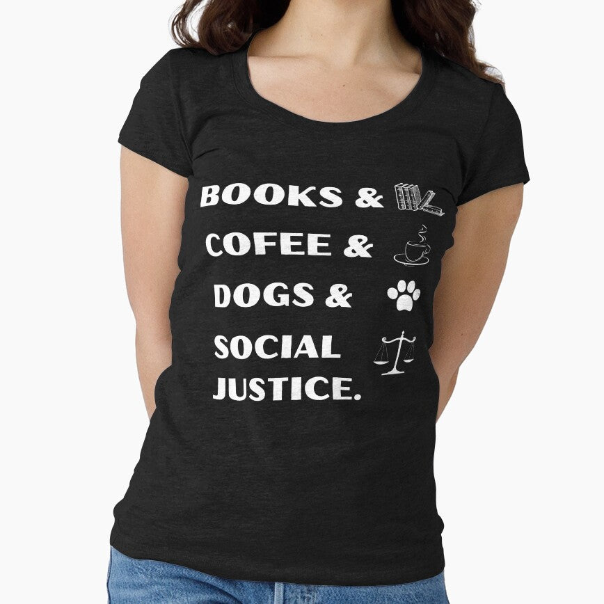 BOOKS AND COFEE AND DOGS AND SOCIAL JUSTICE by Sichoo T-Shirts, Hoodie, Sweatshirt | BlankRebels.com (Image 1)