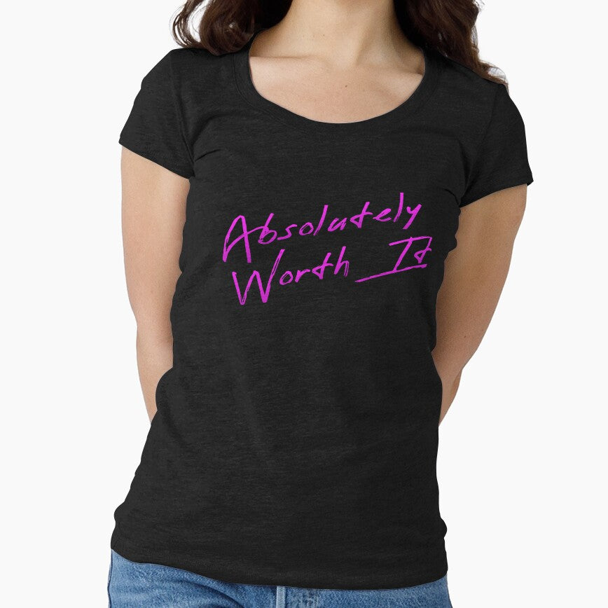 'Absolutely Worth It' Hot Chick Tee by Michael Pilinski Hoodie, Sweatshirt | BlankRebels.com (Image 1)