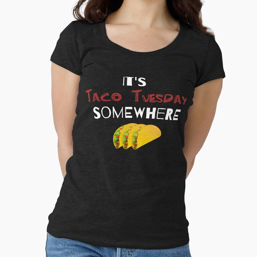 It's taco tuesday somewhere - funny by Tranquilarrow T-Shirts, Hoodie, Sweatshirt | BlankRebels.com (Image 1)