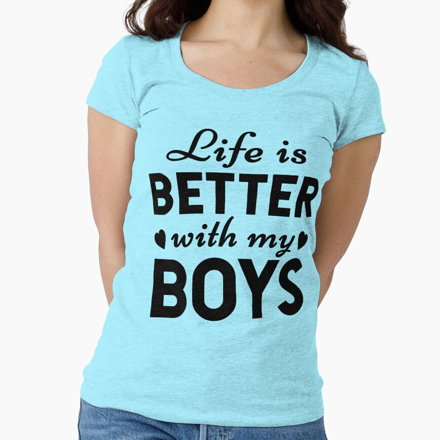 Life is Better with My Boys - Funny Saying Mom Mothers Day (black text) by dass-art T-Shirts, Hoodie, Sweatshirt (Image 1)