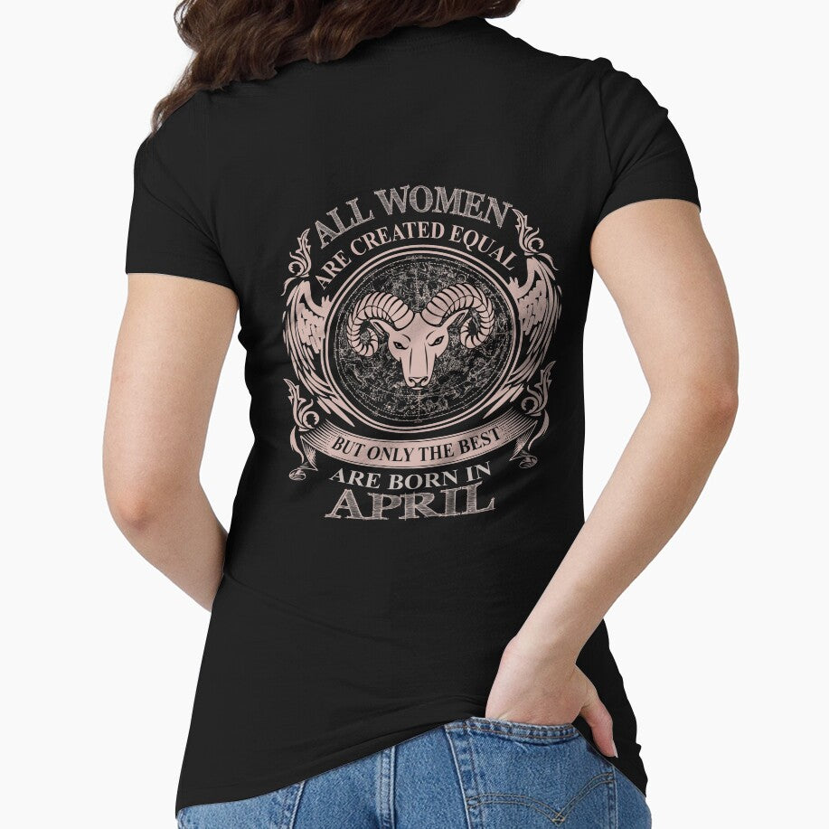 All Women are created equal but only the best are born in April by MyFamily T-Shirts, Hoodie, Sweatshirt (Image 1)