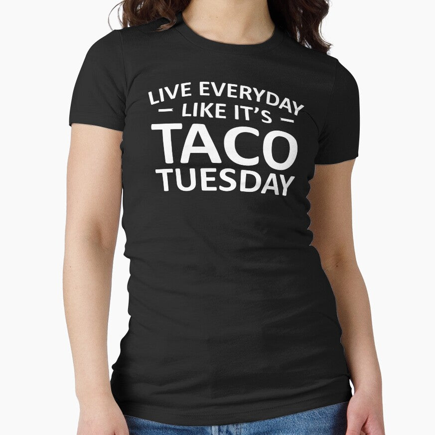Live Everyday Like It's Taco Tuesday by teelover91 T-Shirts, Hoodie, Sweatshirt | BlankRebels.com (Image 1)