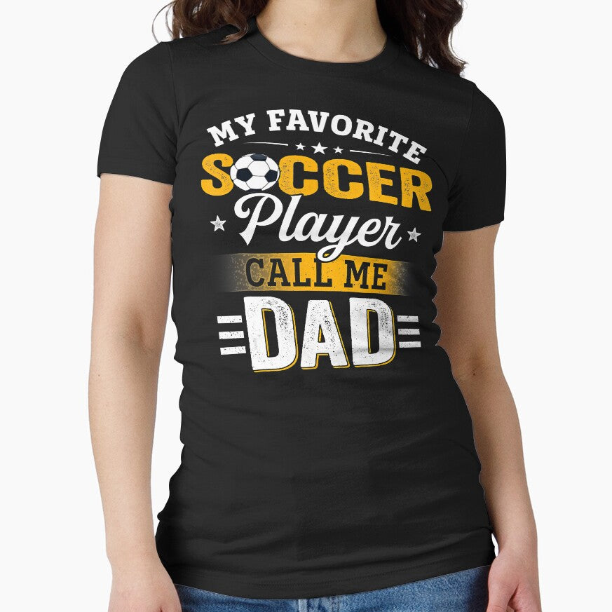 My Favorite Soccer Player Calls Me Dad Father's Day Family by AaronWeedo