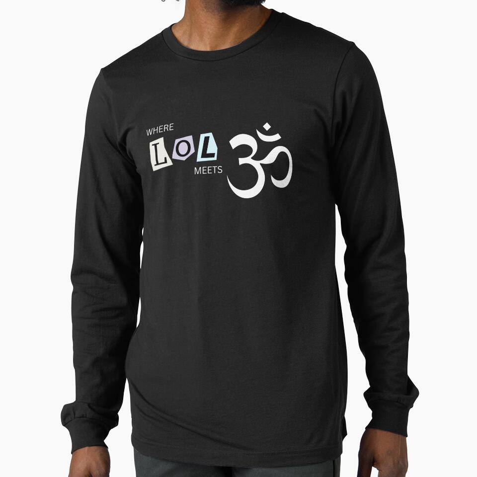 Laughter yoga Where LOL meets OM. by LyricsWear T-Shirts, Hoodie, Sweatshirt | BlankRebels.com (Image 1)