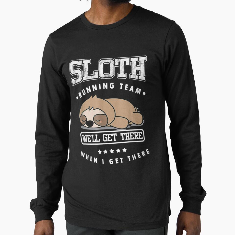 Sloth Running Team We'Ll Get There Sloth T-Shirts, Hoodie, Sweatshirt