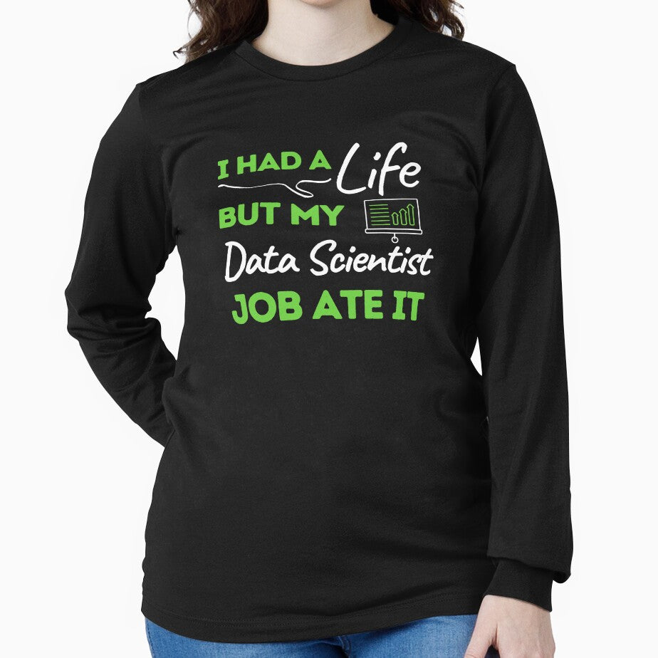 I Had A Life But My Data Scientist Job Ate It by bifkee19 T-Shirts, Hoodie, Sweatshirt | BlankRebels.com (Image 2)