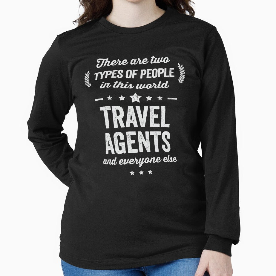 Funny Two Types People Travel Agents Everyone Else T-Shirts, Hoodie, Sweatshirt