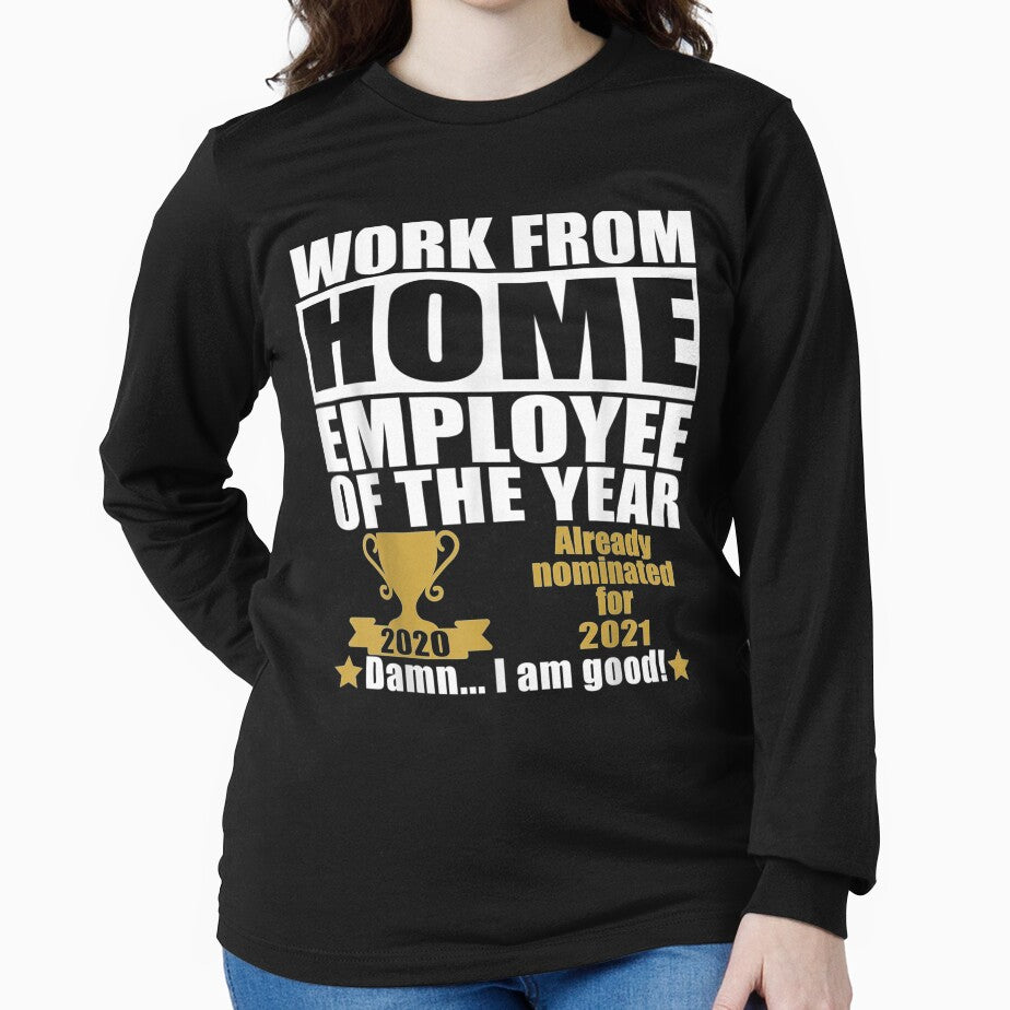 Work From Home Employee Of The Year 2020 Nominated For 2021 by servantdep T-Shirts, Hoodie, Sweatshirt (Image 2)