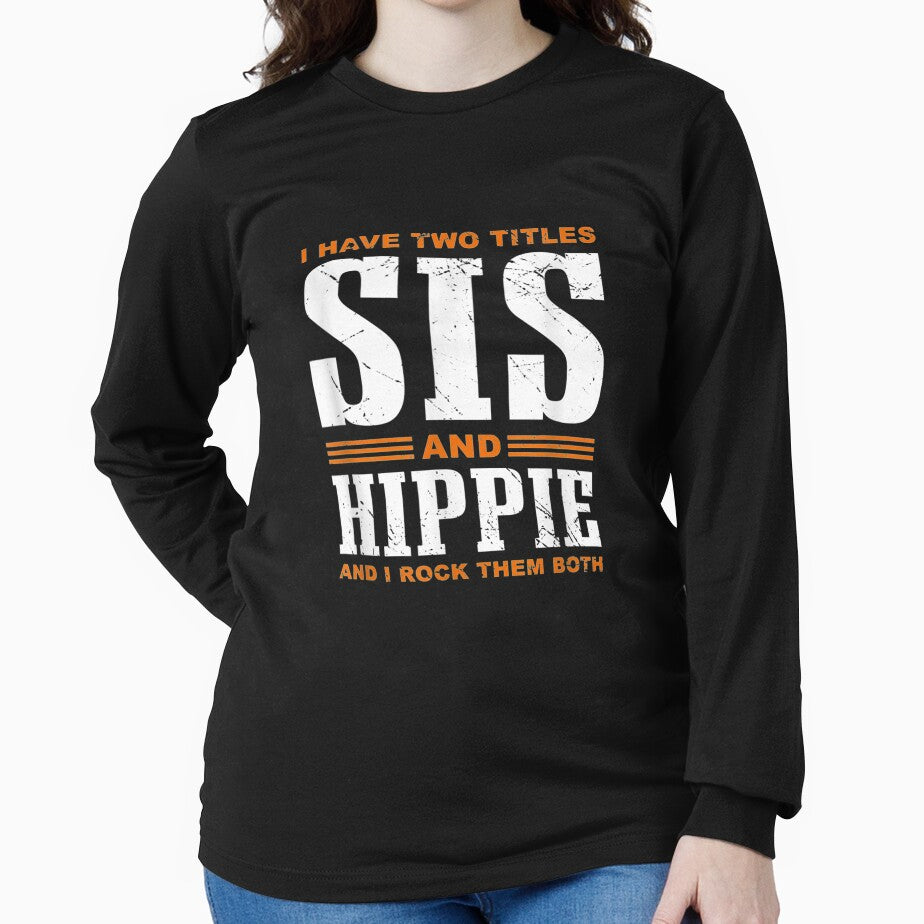 I Have Two Titles Sis Hippie Hippy by manidala