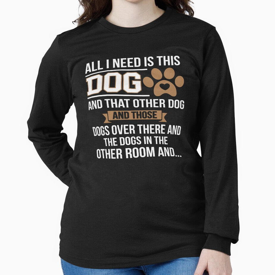 All I Need Is This Dog Funny Dog Lover by Ryan Jay Cruz T-Shirts, Hoodie, Sweatshirt | BlankRebels.com (Image 2)