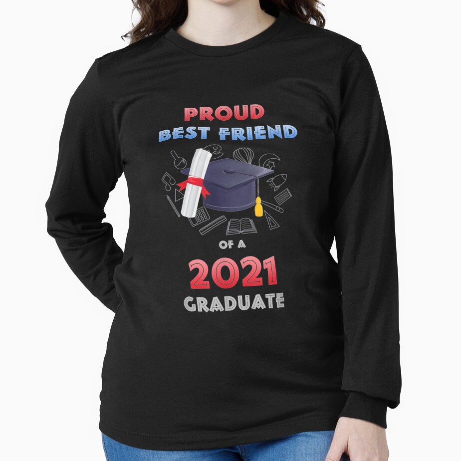 Proud Best Friend Of A 2021 Graduate Family by sheilase T-Shirts, Hoodie, Sweatshirt | BlankRebels.com (Image 2)