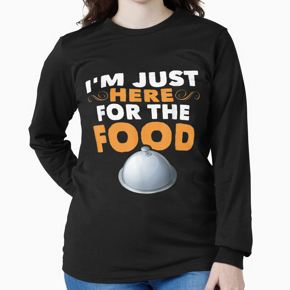 Funny Foodie Sarcastic Pun Joke Im Just Here For The Food by laurenm233 T-Shirts, Hoodie, Sweatshirt (Image 2)