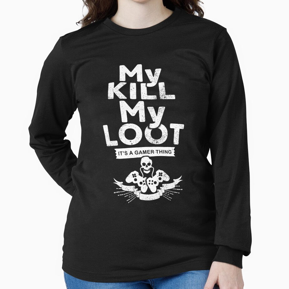Cool gamer t-shirt, my kill my loot by GameOnGifts Hoodie, Sweatshirt | BlankRebels.com (Image 2)