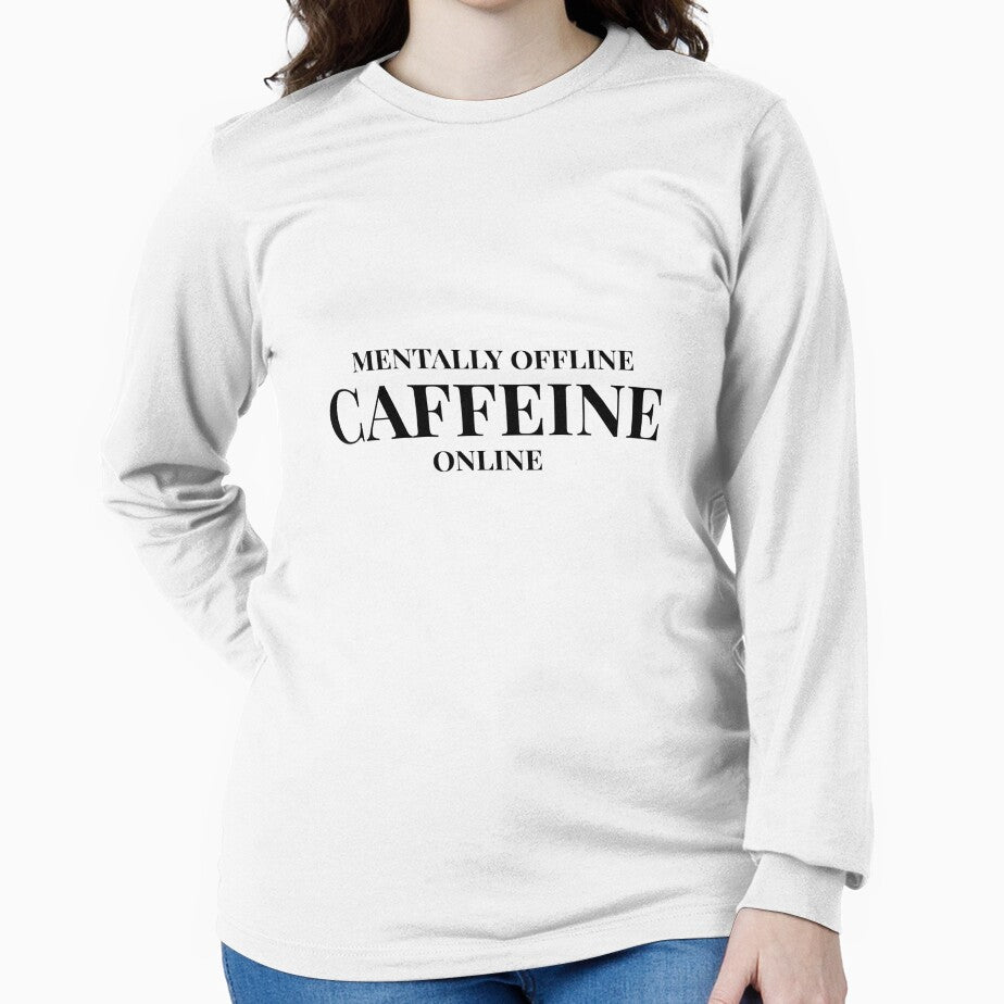 Mentally Offline, Caffeine Online Design For Light Clothing by Caffeine Effect T-Shirts, Hoodie, Sweatshirt (Image 2)