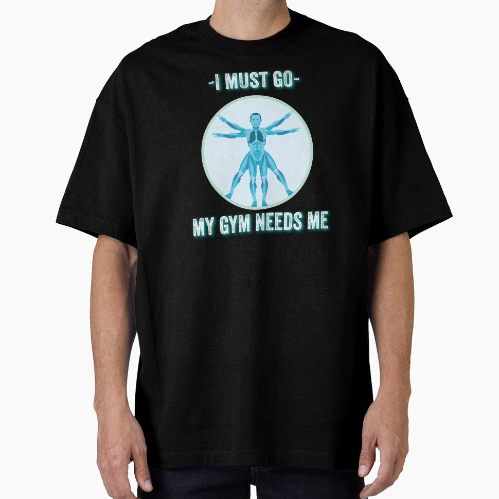 I must go my gym needs me by bubblediva T-Shirts, Hoodie, Sweatshirt | BlankRebels.com (Image 1)