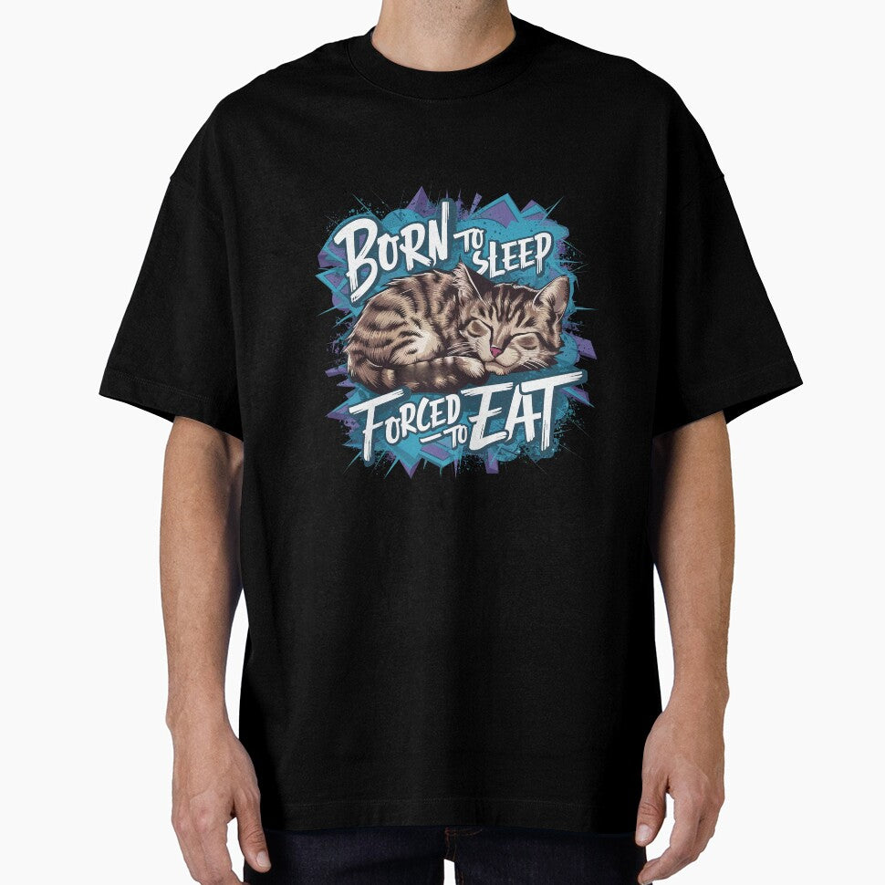 Cat meme - Born to sleep forced to eat by Digital Dreams Arts T-Shirts, Hoodie, Sweatshirt | BlankRebels.com (Image 1)