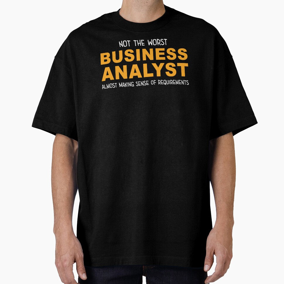 NOT THE WORST BUSINESS ANALYST by Office Geek Shop