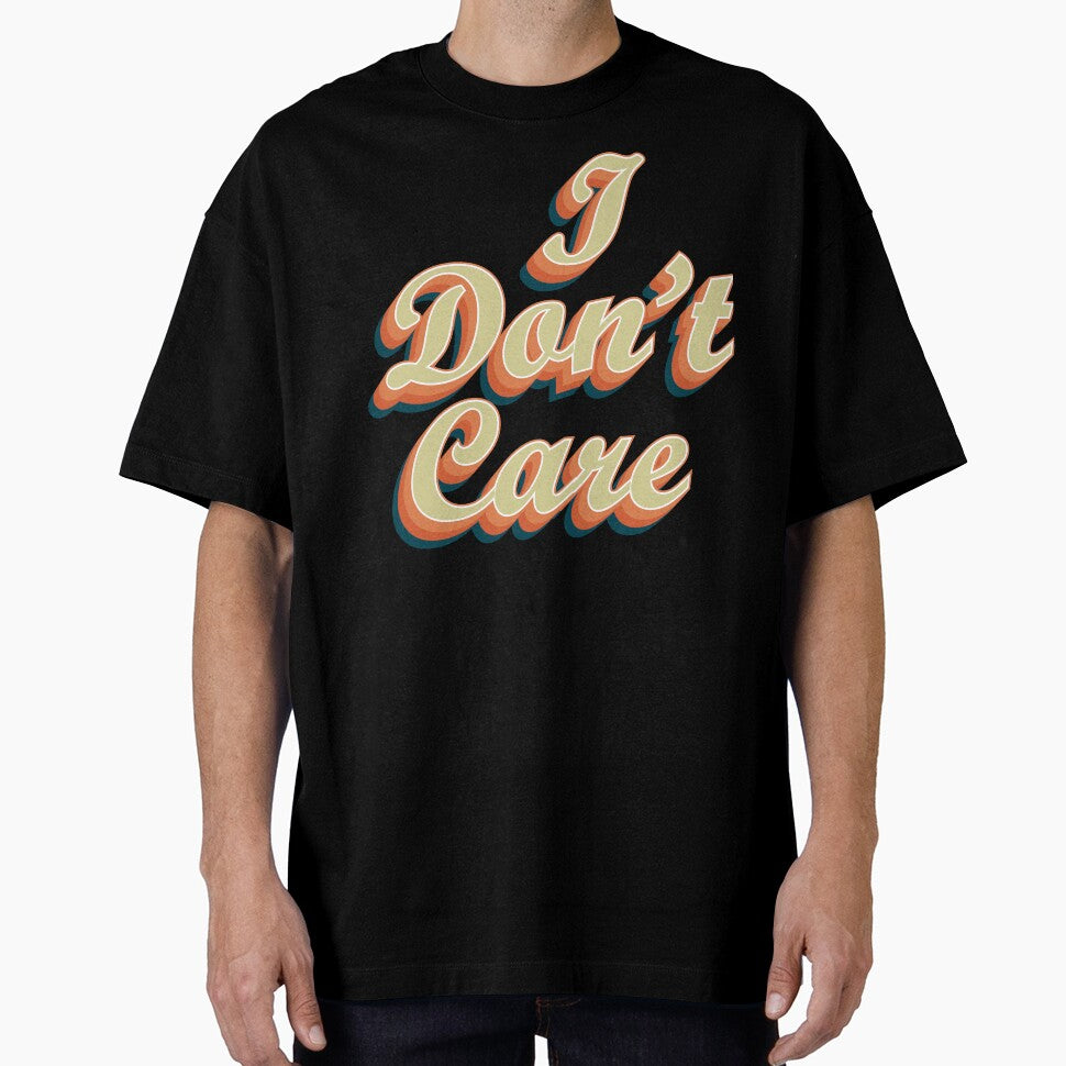 I Don't Care by 306Creations T-Shirts, Hoodie, Sweatshirt | BlankRebels.com (Image 1)