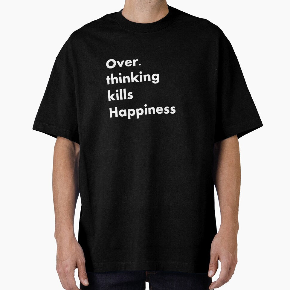 overthinking kills happiness by SE-design- T-Shirts, Hoodie, Sweatshirt | BlankRebels.com (Image 1)