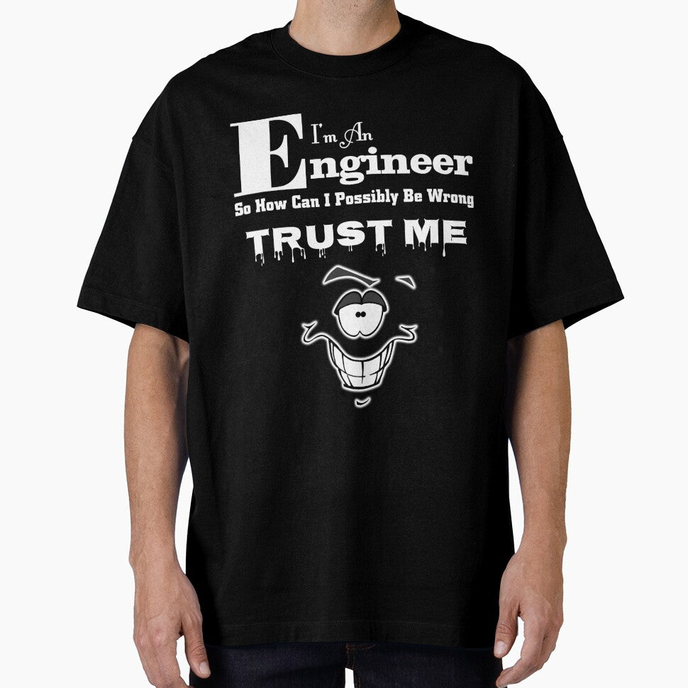 I'm An Engineer - Trust Me by Xzendor7 Digital Art Creations T-Shirts, Hoodie, Sweatshirt | BlankRebels.com (Image 1)