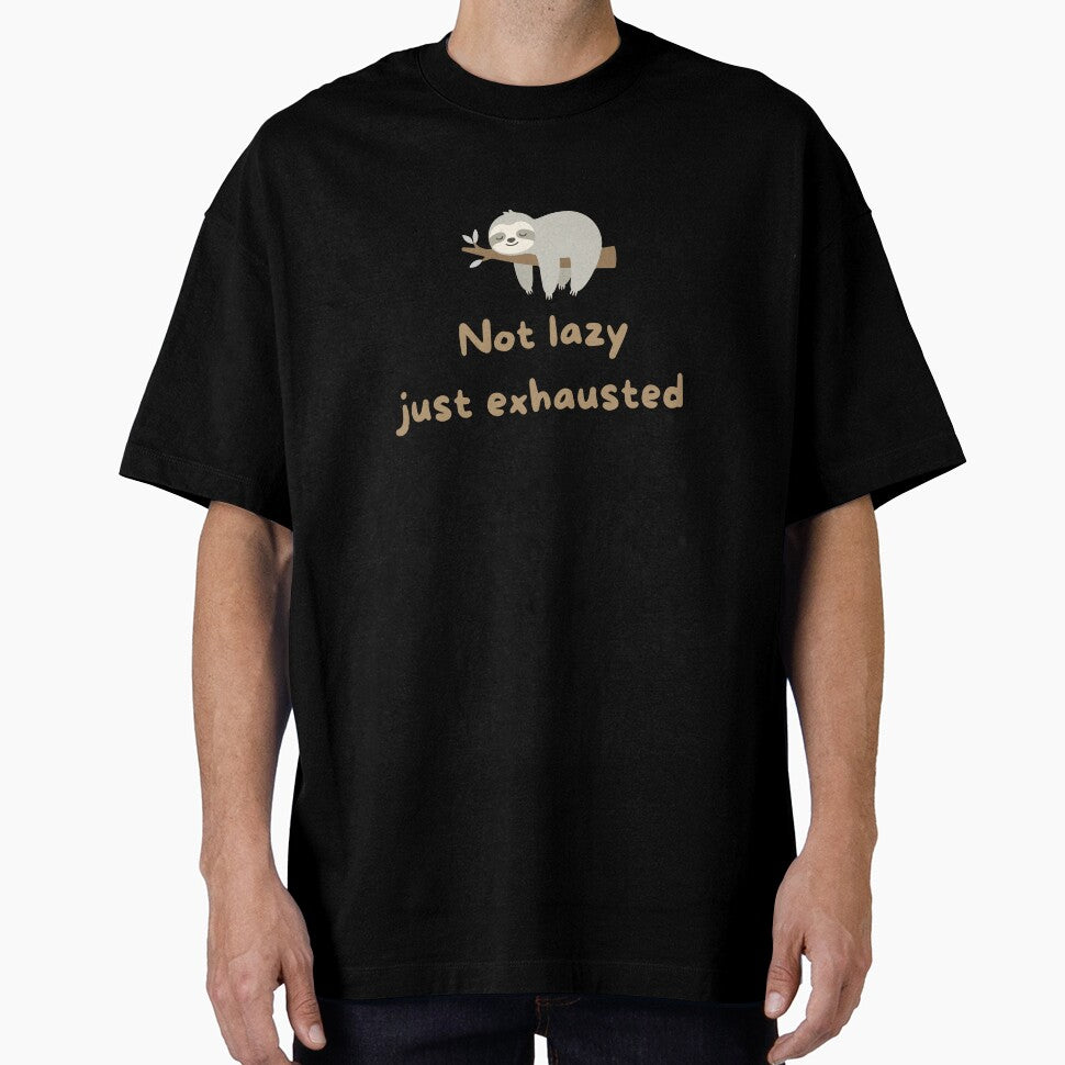 Not Lazy Just Exhausted – Funny Introvert Quote, Relatable Tired Humor by MoodQuoteShop T-Shirts, Hoodie,... (Image 1)