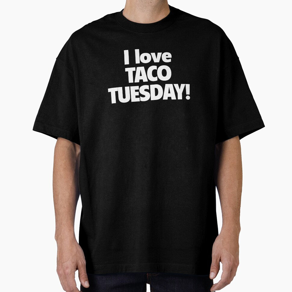 I Love Taco Tuesday Design I love Tacos Shirt by drwigglebutts Hoodie, Sweatshirt | BlankRebels.com (Image 1)