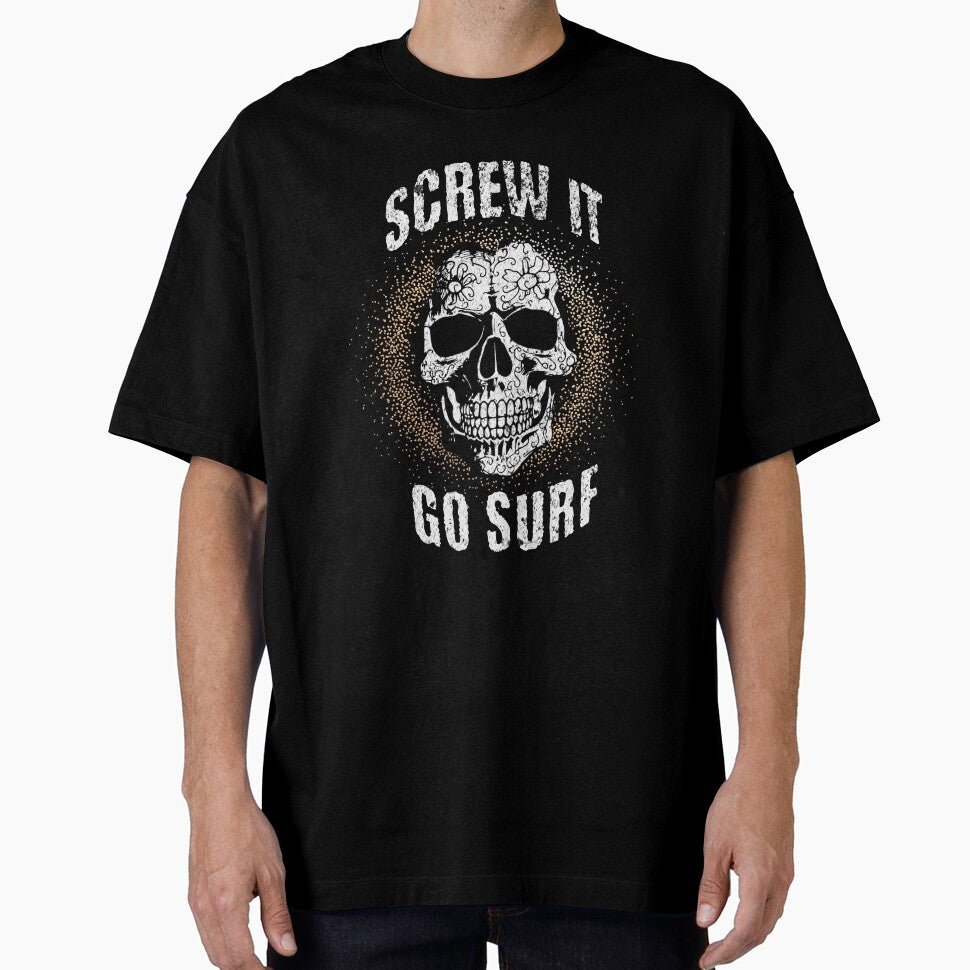 Screw It...Go Surf by GC Print Vault T-Shirts, Hoodie, Sweatshirt | BlankRebels.com (Image 1)