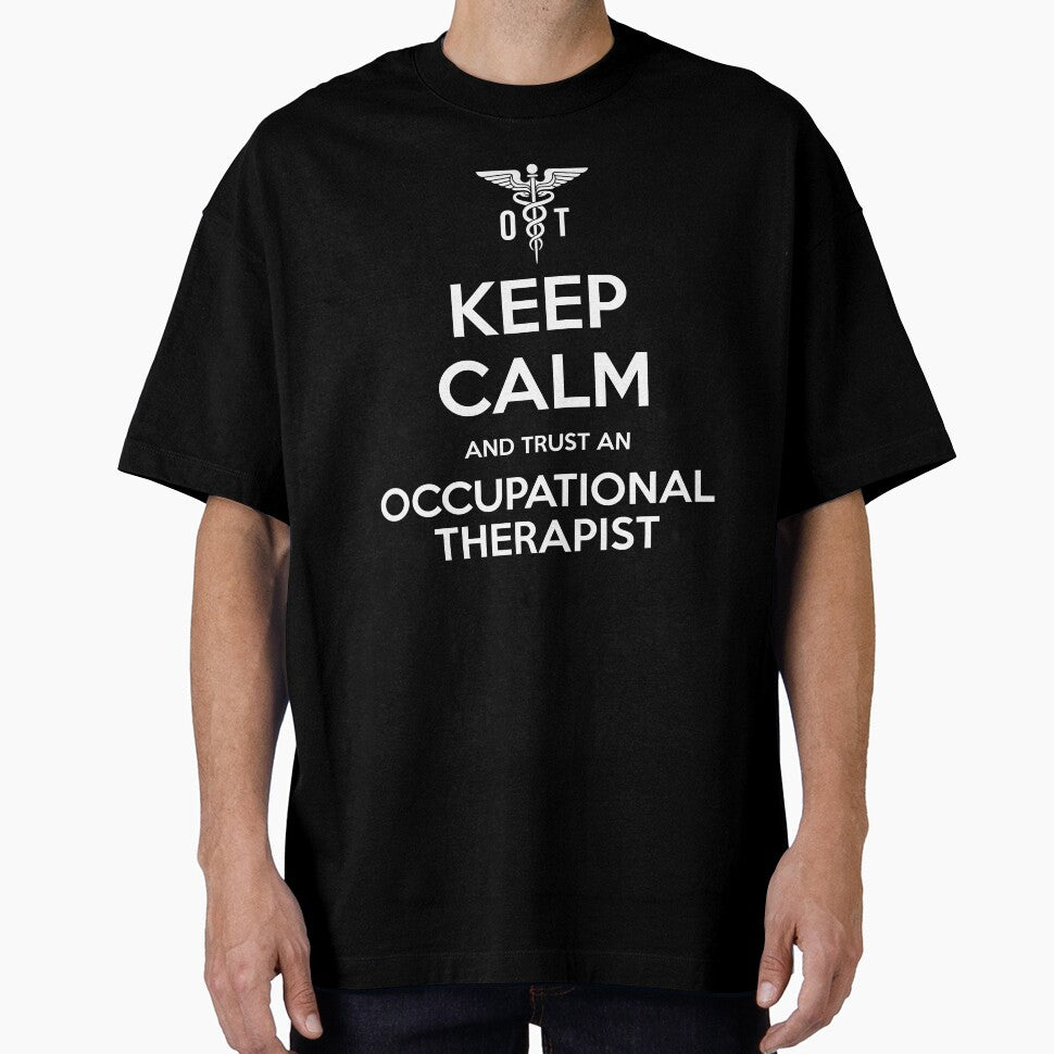 Keep Calm And Trust An Occupational Therapist by deepan chandrasekaran T-Shirts, Hoodie, Sweatshirt (Image 1)