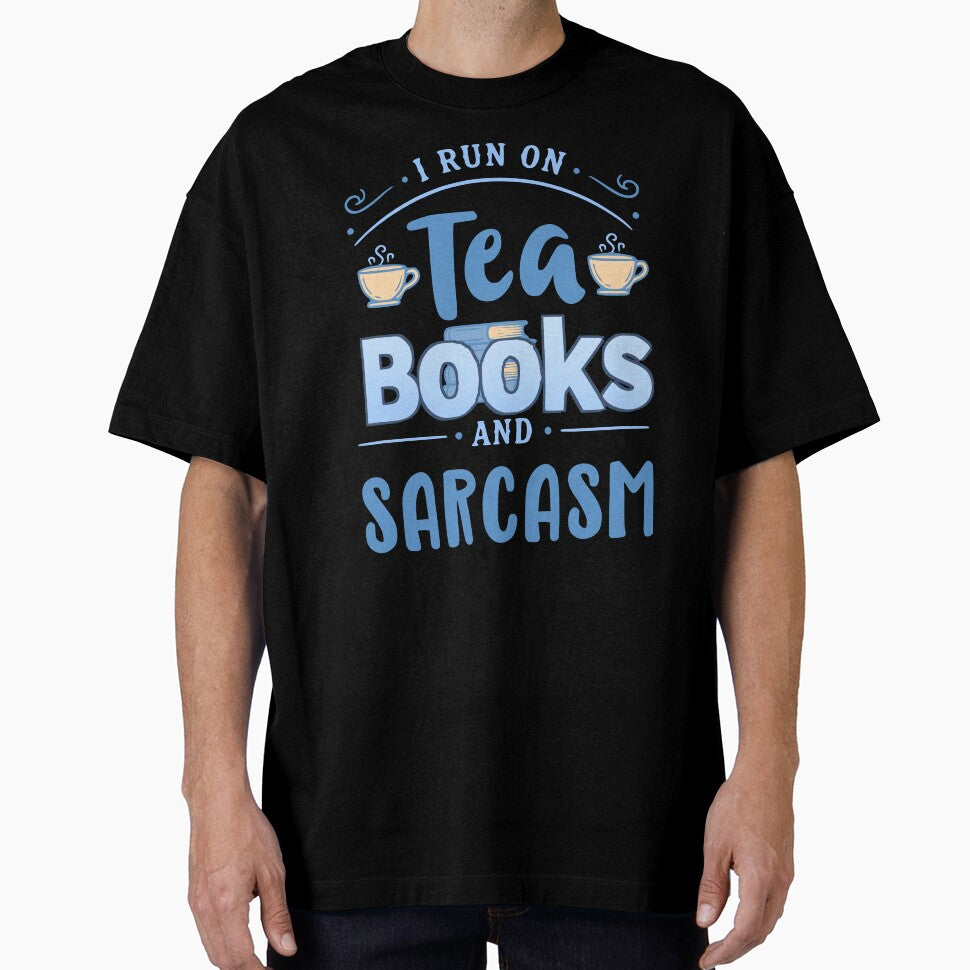 I run on Tea Books and Sarcasm by FandomizedRose T-Shirts, Hoodie, Sweatshirt | BlankRebels.com (Image 1)
