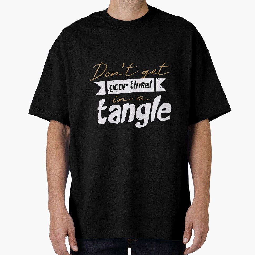 Don't Get Your Tinsel in a Tangle by teamph T-Shirts, Hoodie, Sweatshirt | BlankRebels.com (Image 1)